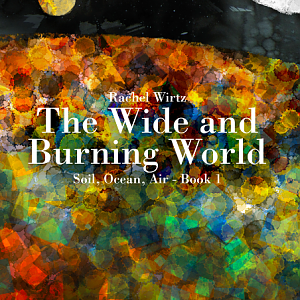 The Wide and Burning World - Cover